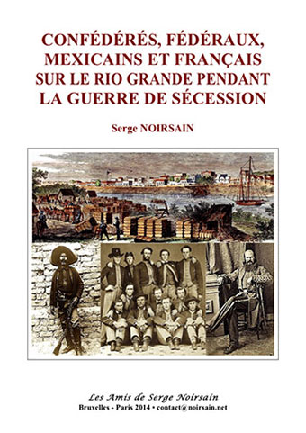 Couverture du livre "Confédéré, Fédéraux, Mexicains et Français sur le Rio Grande pendant la Guerre de Sécession"